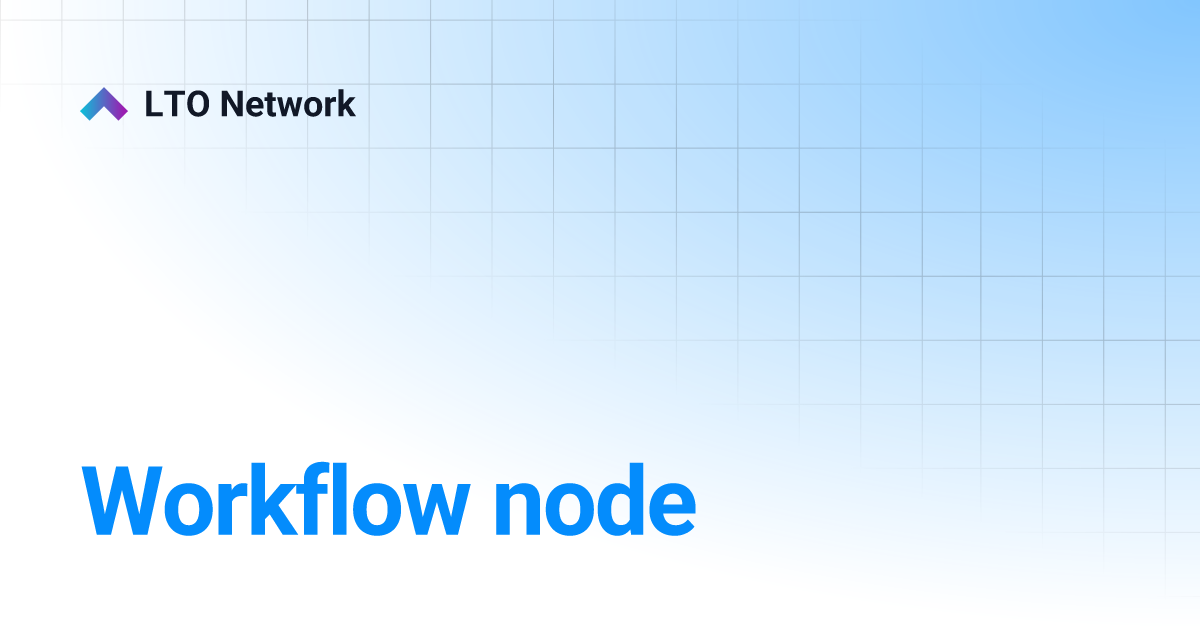 Workflow node | LTO Network